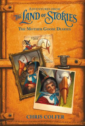 [The Land of Stories #Companion 01] • Adventures From the Land of Stories - the Mother Goose Diaries